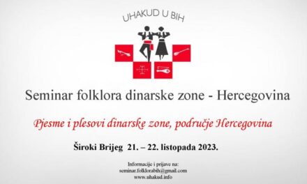 NAJAVA: Dvodnevni Seminar folklora dinarske zone – Hercegovina