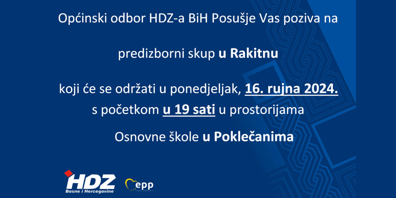 Poziv na predizborni skup HDZ-a BiH u Rakitnu