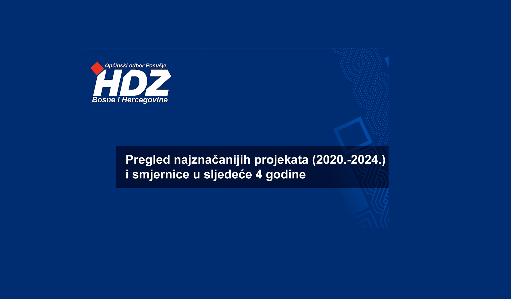 OO HDZ BiH Posušje: predstavljanje najznačajnijih projekata od 2020.-2024. godine, kao i smjernica u sljedeće 4 godine (video)