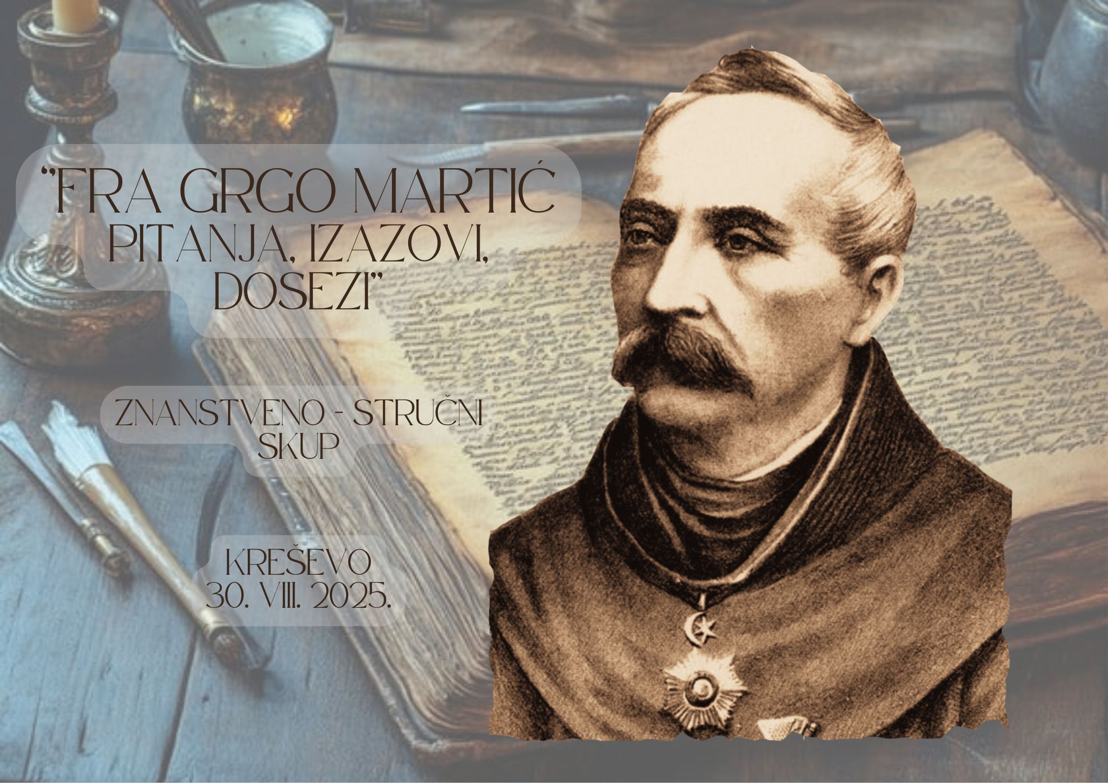 Kreševo: Znanstveno – stručni skup o fra Grgi Martiću u povodu 120. godišnjice smrti